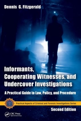 Informants, Cooperating Witnesses, and Undercover Investigations by Dennis G. Fitzgerald