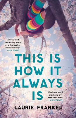 This Is How It Always Is: The warm and uplifting novel about a family keeping a big secret book