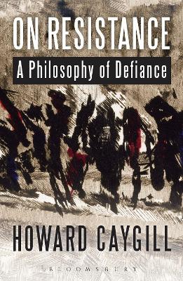 On Resistance by Howard Caygill