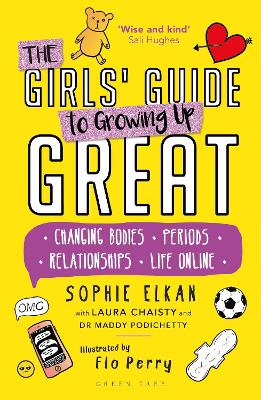 The Girls' Guide to Growing Up Great: Changing Bodies, Periods, Relationships, Life Online book