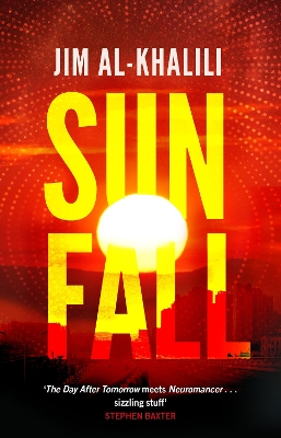 Sunfall: The cutting edge 'what-if' thriller from the celebrated scientist and BBC broadcaster by Jim Al-Khalili