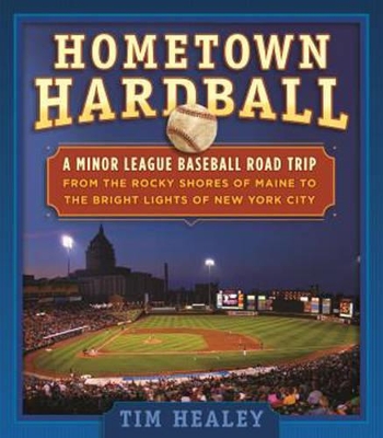 Hometown Hardball by Tim Healey