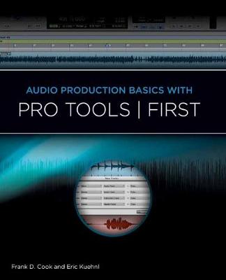 AUDIO PRODUCTION BASICS WITH PRO TOOLS FIRST BOOK/MEDIA ONLINE book