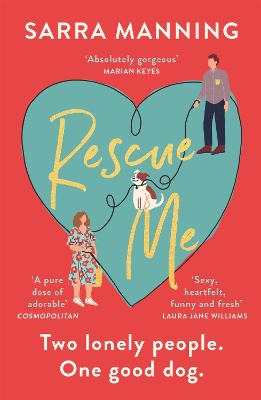 Rescue Me: An uplifting romantic comedy perfect for dog-lovers by Sarra Manning