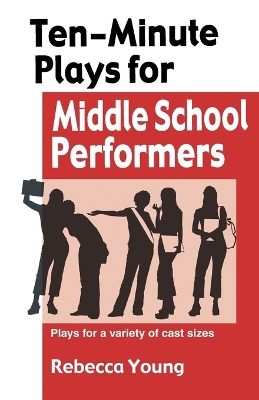 Ten-Minute Plays for Middle School Performers book