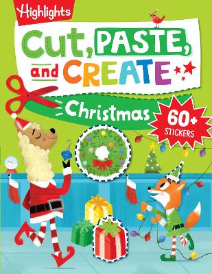 Cut, Paste, and Create Christmas: Scissor Skills Activity Book including Christmas Crafts to Wear, Multi-player Games and Hidden Pictures Puzzles book