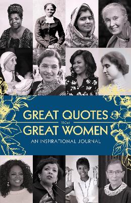 Great Quotes from Great Women Journal: An Inspirational Journal book