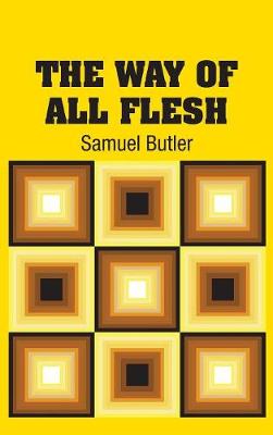 The Way of All Flesh by Samuel Butler