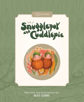 Tales of Snugglepot and Cuddlepie (May Gibbs: Classics) book