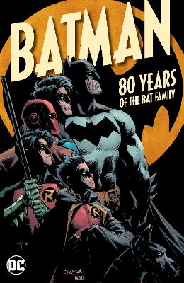 Batman: 80 Years of the Bat Family book