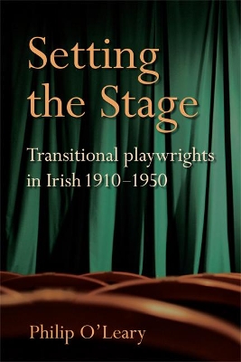 Setting the Stage: Transitional playwrights in Irish 1910-1950 book