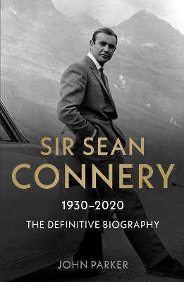 Sir Sean Connery - The Definitive Biography: 1930 - 2020 book