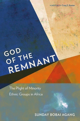 God of the Remnant: The Plight of Minority Ethnic Groups in Africa book