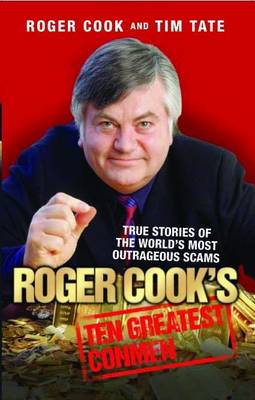 Roger Cook's Greatest Conmen: True Stories of the World's Most Outrageous Scams book