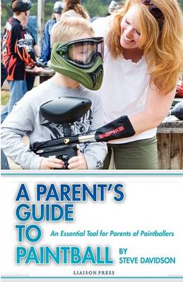 A Parent's Guide to Paintball book