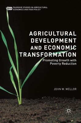 Agricultural Development and Economic Transformation: Promoting Growth with Poverty Reduction book