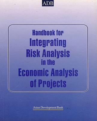 Handbook for Integrating Risk Analysis in the Economic Analysis of Projects book