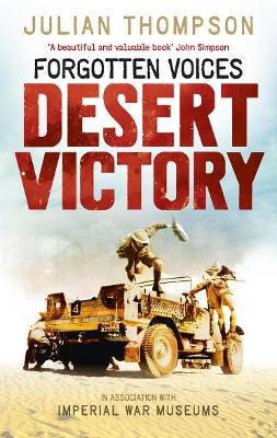 Forgotten Voices Desert Victory by Imperial War Museum