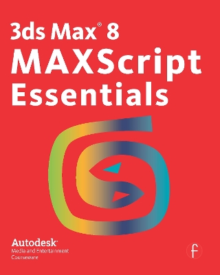 3ds Max 8 MAXScript Essentials by Autodesk