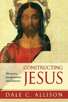 Constructing Jesus: Memory, Imagination And History book