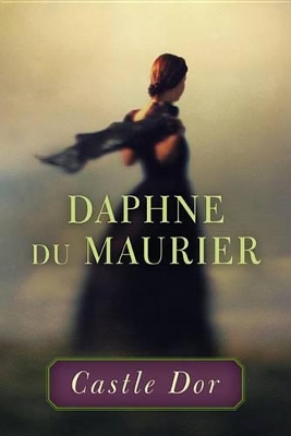 Castle Dor by Daphne Du Maurier
