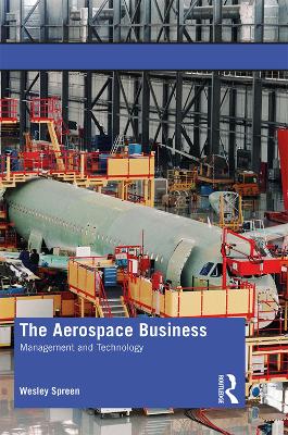 The Aerospace Business: Management and Technology by Wesley Spreen