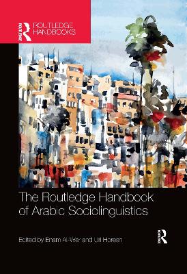 The Routledge Handbook of Arabic Sociolinguistics by Enam Al-Wer
