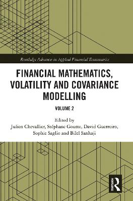 Financial Mathematics, Volatility and Covariance Modelling: Volume 2 by Julien Chevallier