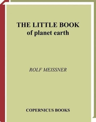 The Little Book of Planet Earth by Rolf Meissner