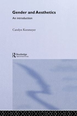 Gender and Aesthetics by Carolyn Korsmeyer