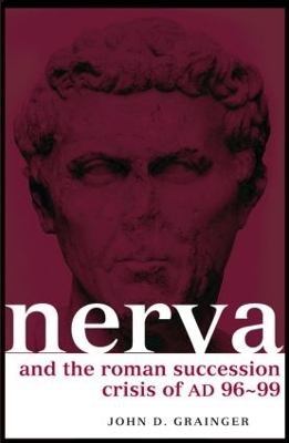 Nerva and the Roman Successtion Crisis of AD 96-99 book