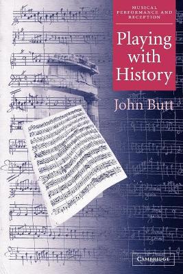 Playing with History by John Butt