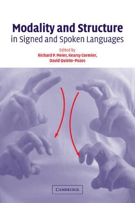 Modality and Structure in Signed and Spoken Languages book