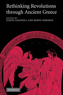 Rethinking Revolutions through Ancient Greece by Simon Goldhill