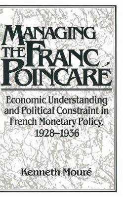 Managing the Franc Poincare by Kenneth Mouré