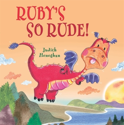 Dragon School: Ruby's SO Rude by Judith Heneghan