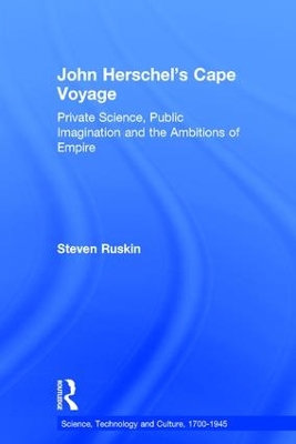 John Herschel's Cape Voyage by Steven Ruskin