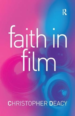Faith in Film: Religious Themes in Contemporary Cinema book