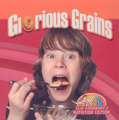 Glorious Grains by John Burstein