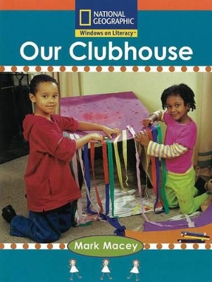 Windows on Literacy Step Up (Social Studies: Me and My Family): Our Clubhouse book