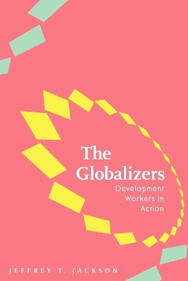 The Globalizers by Jeffrey T. Jackson