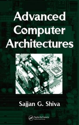 Advanced Computer Architectures by Sajjan G. Shiva