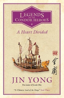 A Heart Divided: Legends of the Condor Heroes Vol. 4 by Jin Yong