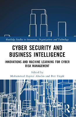 Cyber Security and Business Intelligence: Innovations and Machine Learning for Cyber Risk Management by Mohammad Zoynul Abedin