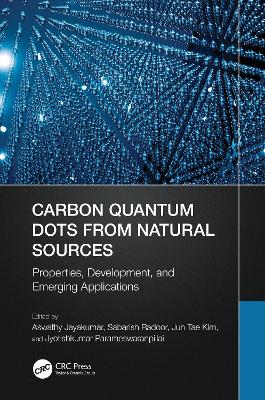 Carbon Quantum Dots from Natural Sources: Properties, Development, and Emerging Applications book