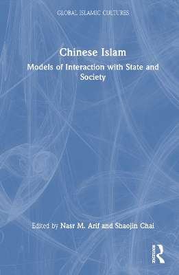 Chinese Islam: Models of Interaction with State and Society book