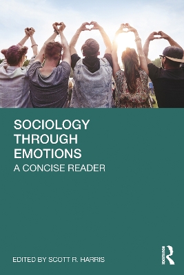 Sociology Through Emotions: A Concise Reader by Scott R. Harris