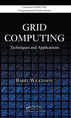 Grid Computing: Techniques and Applications book