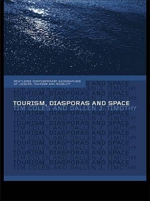 Tourism, Diasporas and Space by Tim Coles