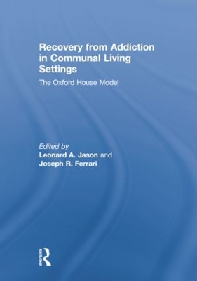 Recovery from Addiction in Communal Living Settings: The Oxford House Model book